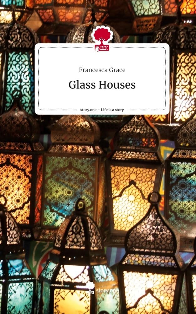 Glass Houses. Life is a Story - story.one: DE