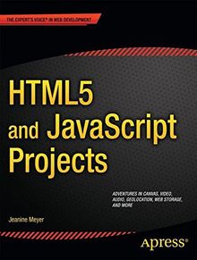 HTML5 and JavaScript Projects (Expert's Voice in Web Development)