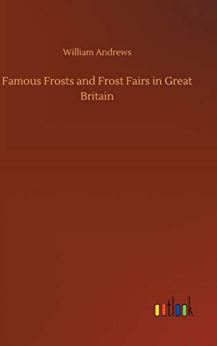 Famous Frosts and Frost Fairs in Great Britain