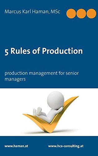 5 Rules of Production: production management for senior managers