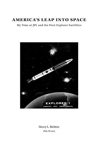 America's Leap Into Space: My Time at JPL and the First Explorer Satellites