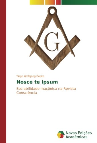 Nosce te ipsum: Sociabilidade maçônica na Revista Consciência