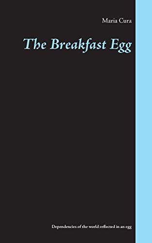 The Breakfast Egg: How the dependencies of the world are reflected in an egg