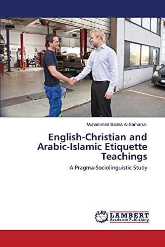 English-Christian and Arabic-Islamic Etiquette Teachings: A Pragma-Sociolinguistic Study