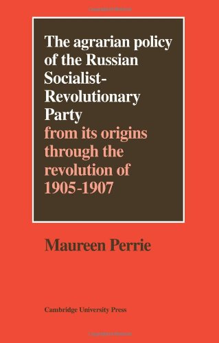 Agrarian Policy of Russian SR Party: From its Origins through the Revolution of 1905?1907 (Cambridge Russian, Soviet and Post-Soviet Studies, Band 20)