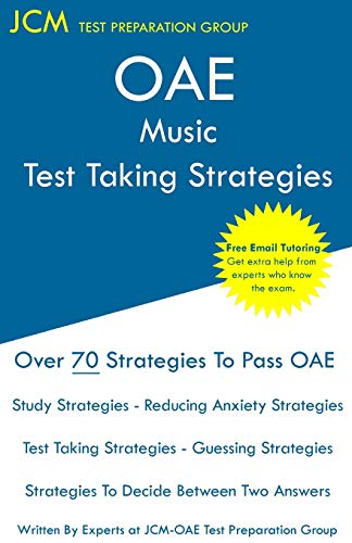 OAE Music Test Taking Strategies: OAE 032 - Free Online Tutoring - New 2020 Edition - The latest strategies to pass your exam.