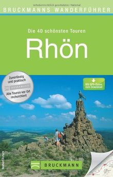 Wanderführer Rhön: Die 40 schönsten Touren zum Wandern in Osthessen, rund um Bad Kissingen, Geisa, Gersfeld, Kaltennordheim, Milseburg und die Wasserkuppe, mit Wanderkarte und GPS-Daten zum Download