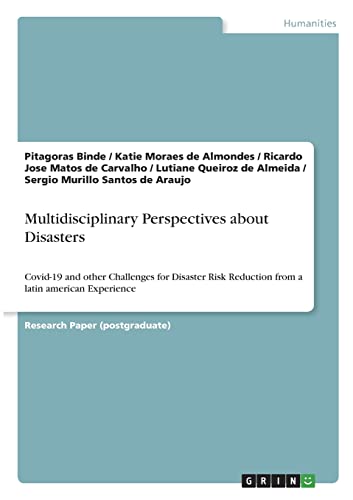 Multidisciplinary Perspectives about Disasters: Covid-19 and other Challenges for Disaster Risk Reduction from a latin american Experience