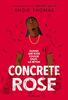 Concrete Rose - Quand une rose pousse dans le béton