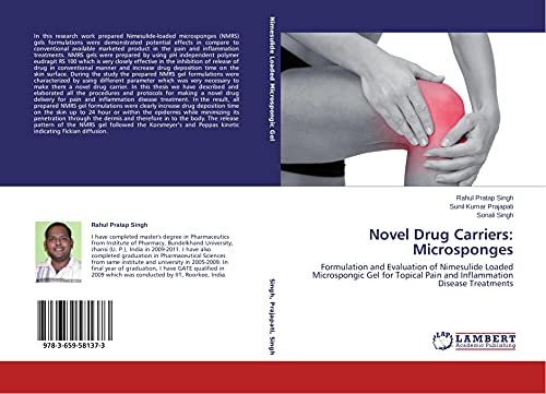 Novel Drug Carriers: Microsponges: Formulation and Evaluation of Nimesulide Loaded Microspongic Gel for Topical Pain and Inflammation Disease Treatments