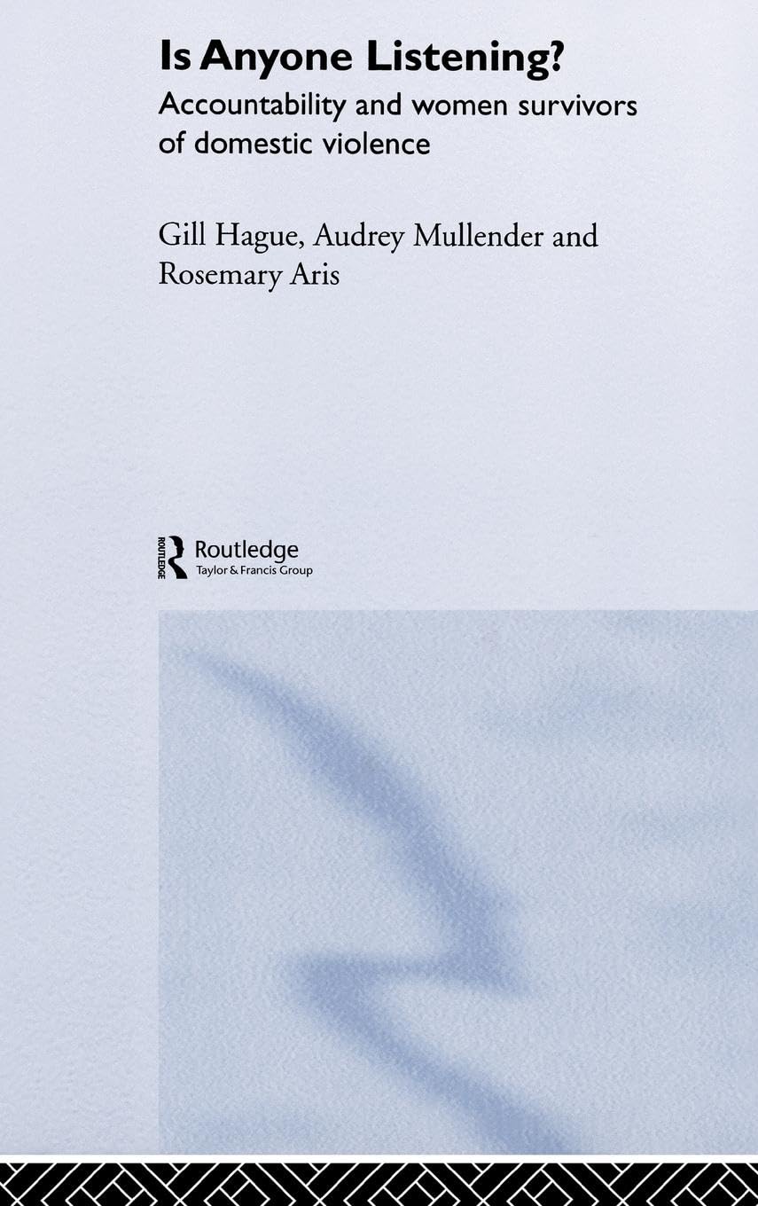 Is Anyone Listening?: Accountability and Women Survivors of Domestic Violence