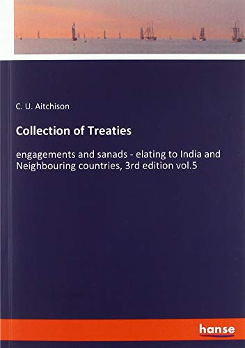 Collection of Treaties: engagements and sanads - elating to India and Neighbouring countries, 3rd edition vol.5