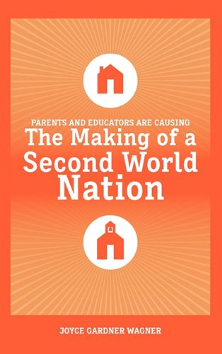 Parents and Educators are Causing The Making of a Second World Nation