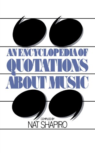 An Encyclopedia Of Quotations About Music (Quality Paperbacks Series)