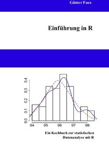 Einführung in R: Ein Kochbuch zur statistischen Datenanalyse mit R