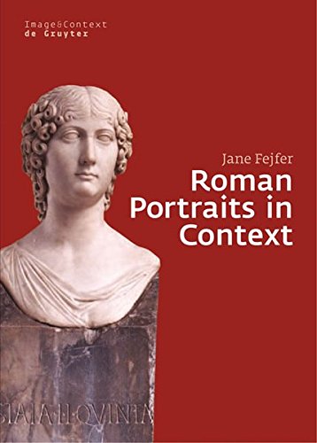 Roman Portraits in Context (Image & Context, Band 2)