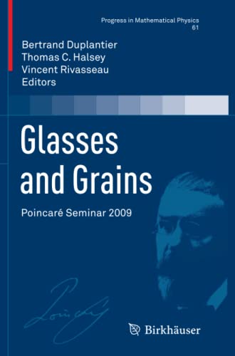 Glasses and Grains: Poincaré Seminar 2009 (Progress in Mathematical Physics, Band 61)
