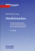 Handelsmarken. Entwicklungstendenzen und Zukunftsperspektiven der Handelsmarkenpolitik