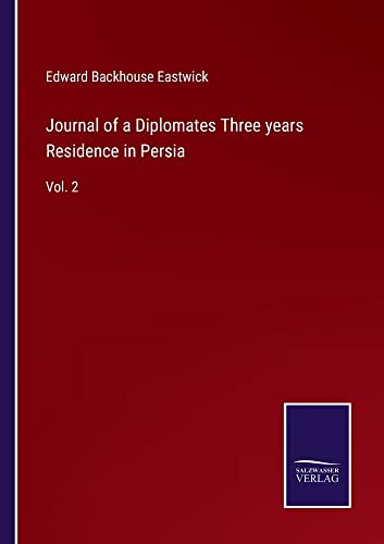 Journal of a Diplomates Three years Residence in Persia: Vol. 2
