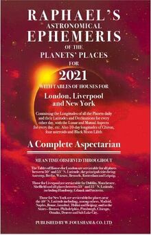 Raphael's Ephemeris 2021 (Raphael's Astronomical Ephemeris of the Planet's Places)