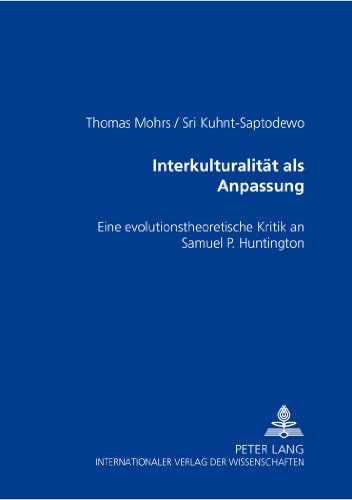 Interkulturalität als Anpassung: Eine evolutionstheoretische Kritik an Samuel P. Huntington