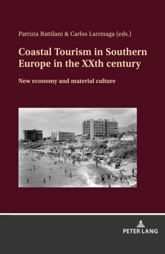 Coastal Tourism in Southern Europe in the XXth century: New economy and material culture