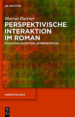 Perspektivische Interaktion im Roman: Kognition, Rezeption, Interpretation (Narratologia, Band 32)