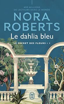 Le secret des fleurs. Vol. 1. Le dahlia bleu