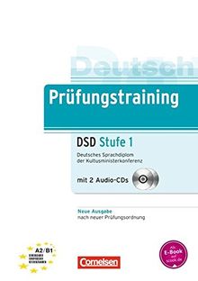 Prüfungstraining DaF: A2-B1 - Deutsches Sprachdiplom der Kultusministerkonferenz (DSD): Stufe 1. Übungsbuch mit CDs und Lösungsbeileger