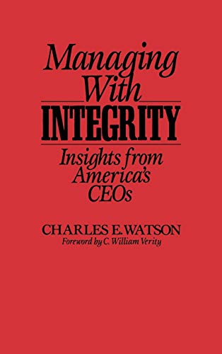 Managing with Integrity: Insights from America's Ceos