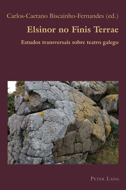 Elsinor no Finis Terrae: Estudos transversaissobre teatro galego (Hispanic Studies: Culture and Ideas)