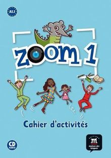 Zoom 1, A1.1 : cahier d'activités : français langue étrangère