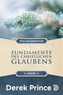 Tägliche Andachten: Fundamente des christlichen Glaubens - Winter