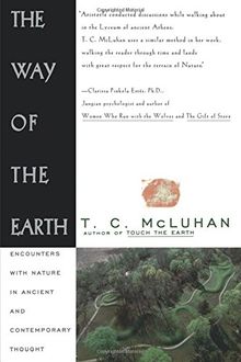 The Way of the Earth: Encounters With Nature In Ancient And Contemporary Thought