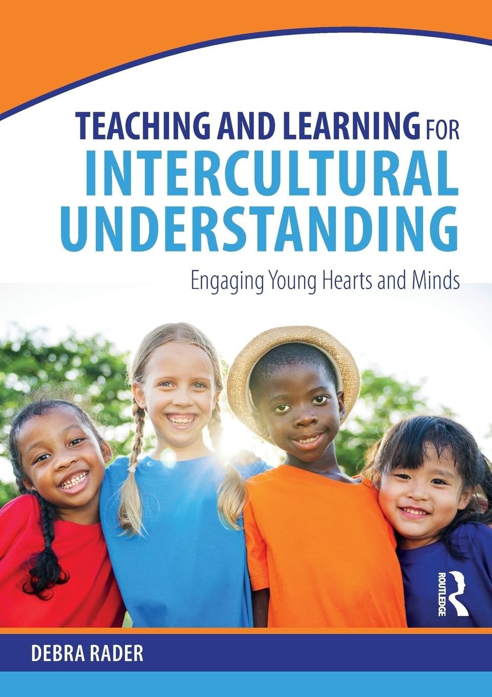 Teaching and Learning for Intercultural Understanding: Engaging Young Hearts and Minds
