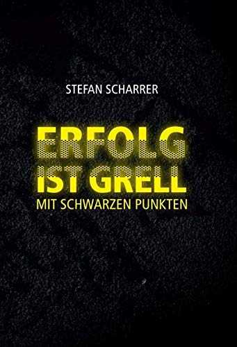 ERFOLG IST GRELL: Mit schwarzen Punkten