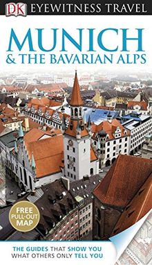 DK Eyewitness Travel Guide: Munich & the Bavarian Alps