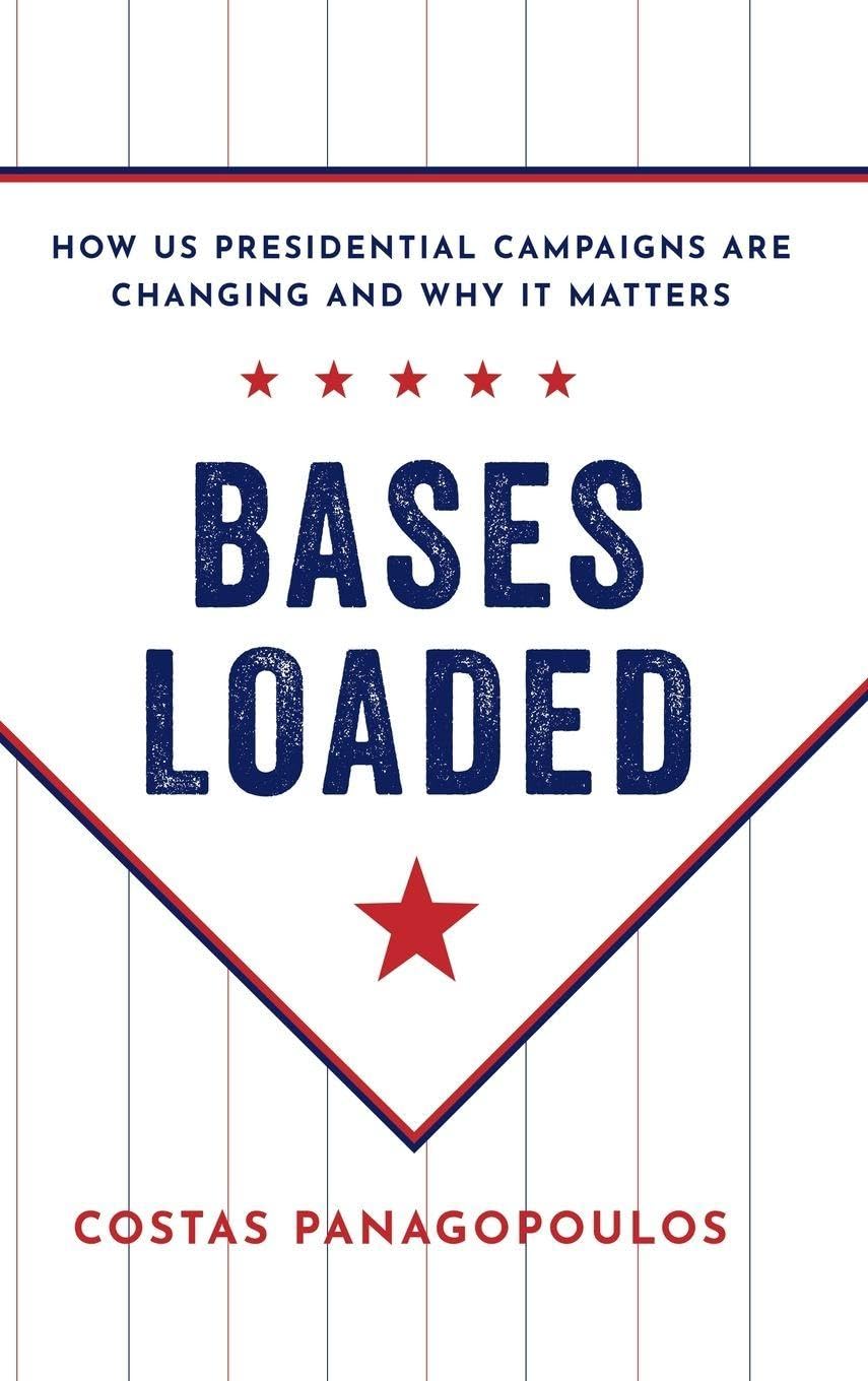 Bases Loaded: How U.S. Presidential Campaigns Are Changing and Why It Matters