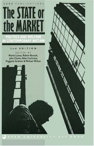 The State or the Market: Politics and Welfare in Contemporary Britain (Published in Association With the Open University)