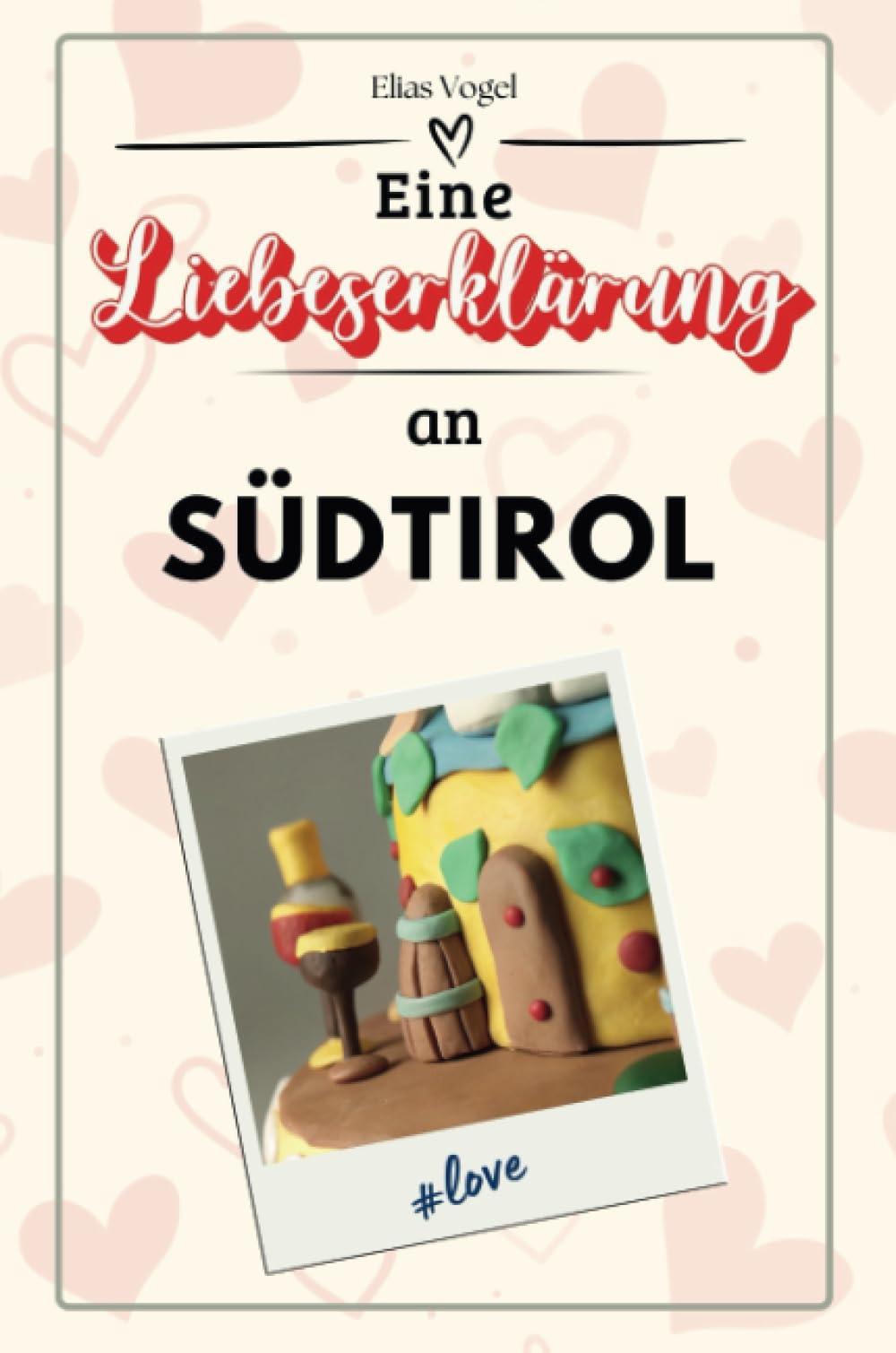 Eine Liebeserklärung an Südtirol - Die große Hommage - das perfekte Geschenk für Weihnachten und Geburtstag und jeden Anlass