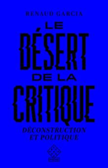 Le désert de la critique : déconstruction et politique