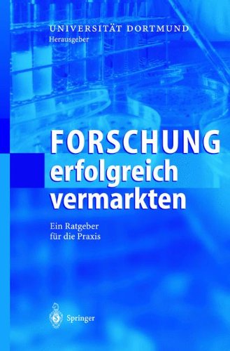 Forschung erfolgreich vermarkten: Ein Ratgeber für die Praxis