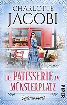 Die Patisserie am Münsterplatz – Zeitenwandel (Die Kuchenkönigin von Straßburg 1): Roman de Jacobi, Charlotte  | Livre | état acceptable