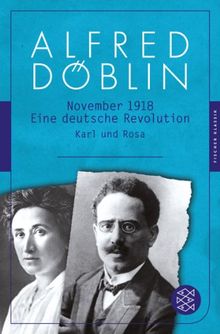 November 1918: Eine deutsche Revolution<br /> Erzählwerk in drei Teilen. Dritter Teil: Karl und Rosa (Fischer Klassik)