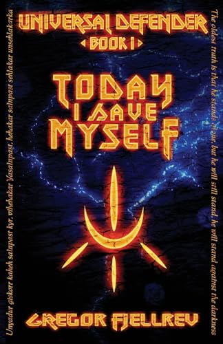 Today I Save Myself (Universal Defender, Band 1)