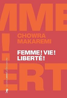 Femme ! Vie ! Liberté ! : échos d'un soulèvement révolutionnaire en Iran