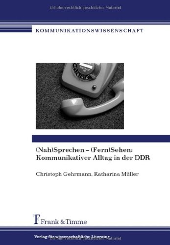 (Nah)Sprechen - (Fern)Sehen: Kommunikativer Alltag in der DDR: Wandel dörflicher Gemeinschaften unter dem Einfluss technischer und gesellschaftlicher Veränderungen