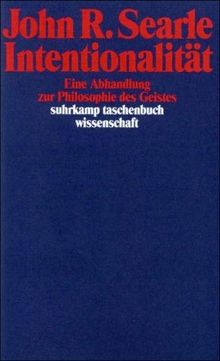 Intentionalität: Eine Abhandlung zur Philosophie des Geistes (suhrkamp taschenbuch wissenschaft)