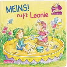 Meins!, ruft Leonie: Pappbilderbuch mit Klappen