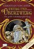 Die große Erzferkelprophezeiung: Zwerg und Überzwerg